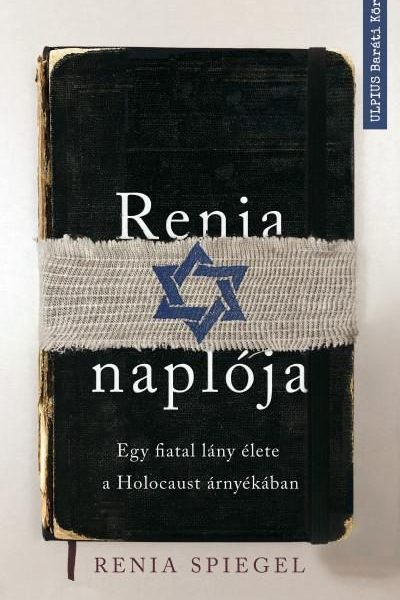RENIA NAPLÓJA - EGY FIATAL LÁNY ÉLETE A HOLOCAUST ÁRNYÉKÁBAN