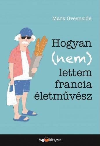 HOGYAN (NEM) LETTEM FRANCIA ÉLETMŰVÉSZ