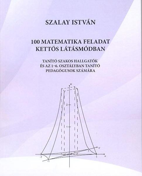 100 MATEMATIKAI FELADAT KETTŐS LÁTÁSMÓDBAN