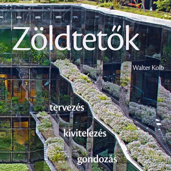 ZÖLDTETŐK - TERVEZÉS - KIVITELEZÉS - GONDOZÁS
