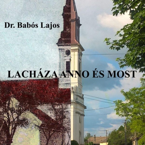 LACHÁZA ANNO ÉS MOST