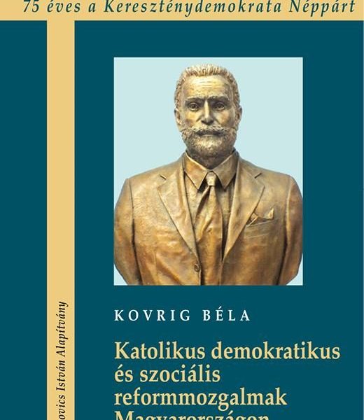KATOLIKUS DEMOKRATIKUS ÉS SZOCIÁLIS REFORMMOZGALMAK MAGYARORSZÁGON