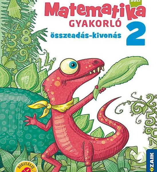 DINÓSULI MATEMATIKA GYAKORLÓ 2.OSZT. - ÖSSZEADÁS - KIVONÁS