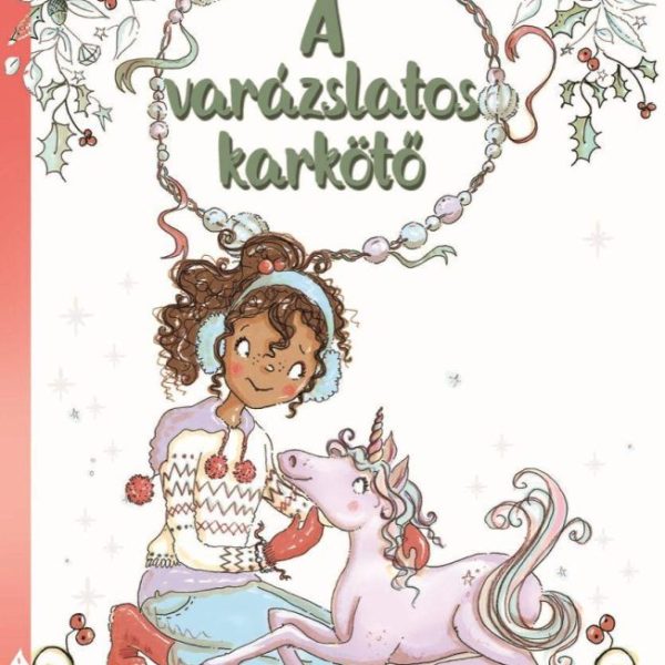 AZ UNIKORNIS CSIKÓJA - A VARÁZSLATOS KARKÖTŐ 4.