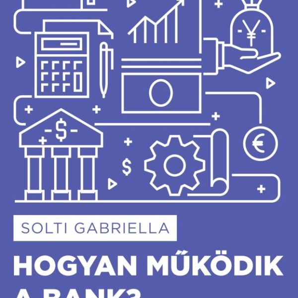 HOGYAN MŰKÖDIK A BANK?