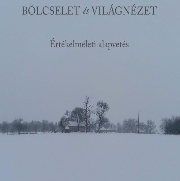 BÖLCSELET ÉS VILÁGNÉZET - ÉRTÉKELMÉLETI ALAPVETÉS