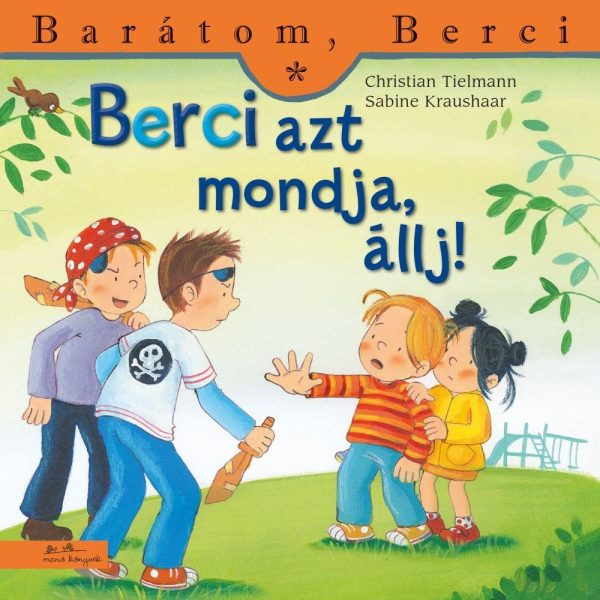 BERCI AZT MONDJA,  ÁLLJ! - BARÁTOM, BERCI 15.