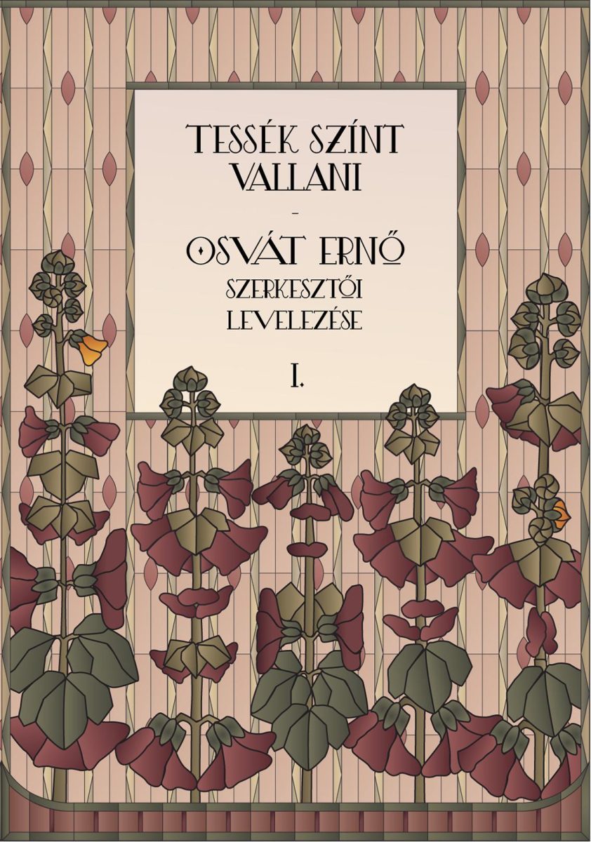 TESSÉK SZÍNT VALLANI - OSVÁT ERNŐ SZERKESZTŐI LEVELEZÉSE III.KÖTET