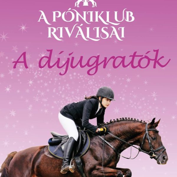 A DÍJUGRATÓK - A PÓNIKLUB RIVÁLISAI 2.