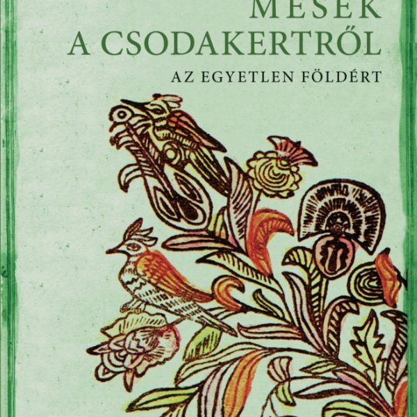 MESÉK A CSODAKERTRŐL - AZ EGYETLEN FÖLDÉRT