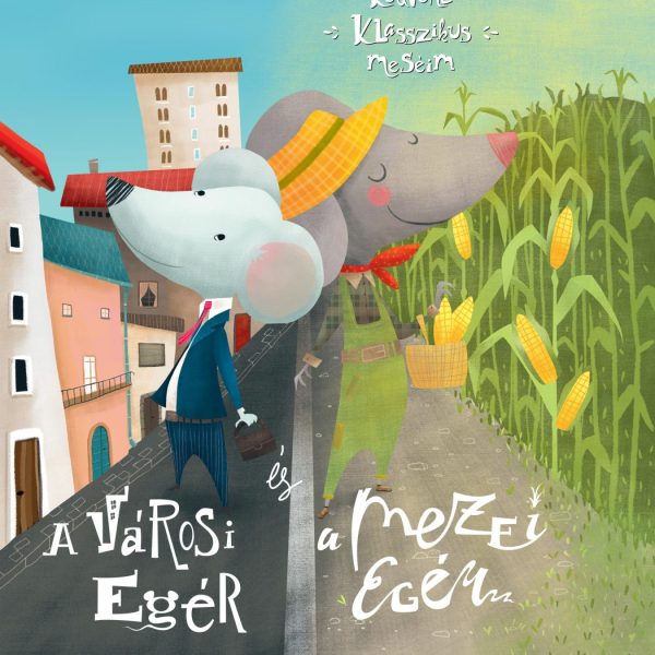A VÁROSI EGÉR ÉS A MEZEI EGÉR - KEDVENC KLASSZIKUS MESÉIM