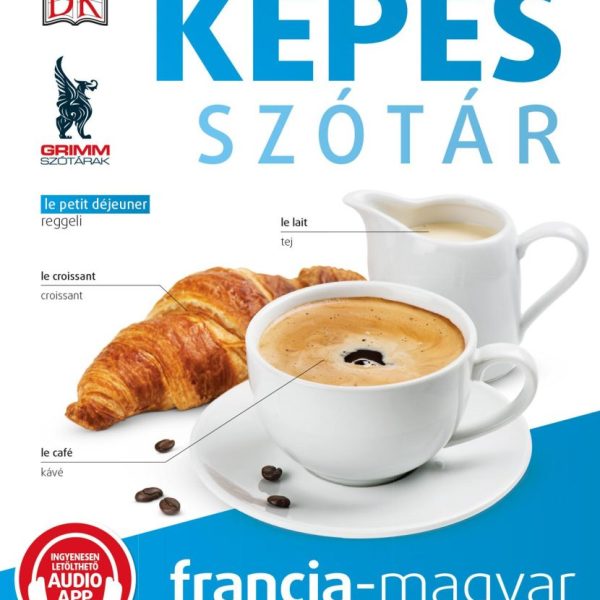 KÉPES SZÓTÁR FRANCIA-MAGYAR (AUDIO ALKALMAZÁSSAL)