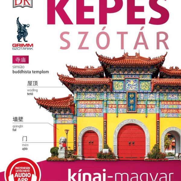 KÉPES SZÓTÁR KÍNAI-MAGYAR (AUDIO ALKALMAZÁSSAL)