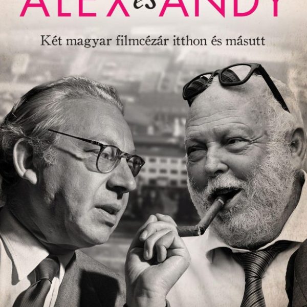 ALEX ÉS ANDY - KÉT MAGYAR FILMCÉZÁR ITTHON ÉS MÁSUTT