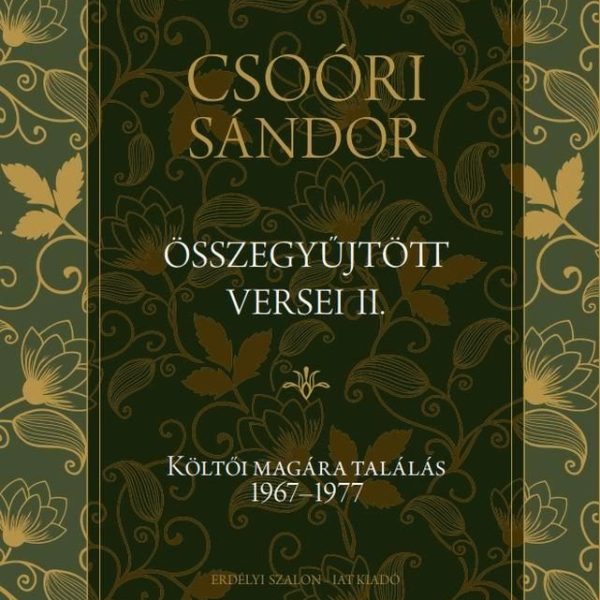 CSOÓRI SÁNDOR ÖSSZEGYŰJTÖTT VERSEI II. - KÖLTŐI MAGÁRA TALÁLÁS 1967-1977