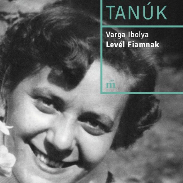 LEVÉL FIAMNAK - TÉNYEK ÉS TANÚK