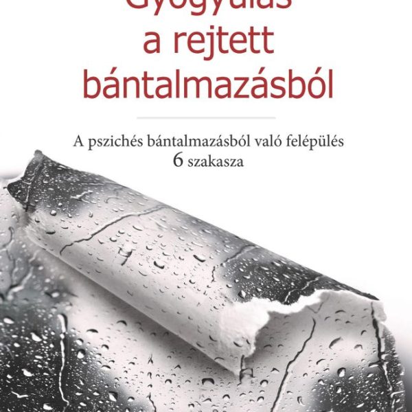GYÓGYULÁS A REJTETT BÁNTALMAZÁSBÓL