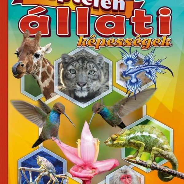 KÉPTELEN ÁLLATI KÉPESSÉGEK - KÉPES ISMERETTERJESZTÉS GYEREKEKNEK