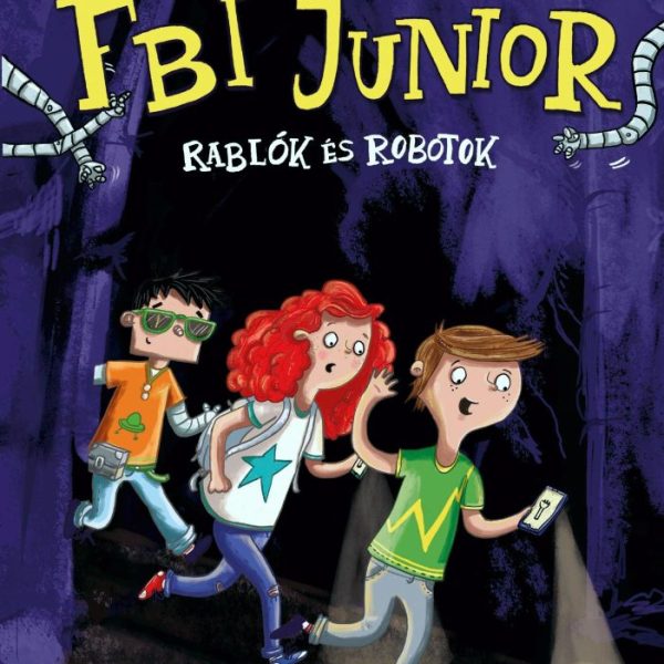 FBI JUNIOR - RABLÓK ÉS ROBOTOK