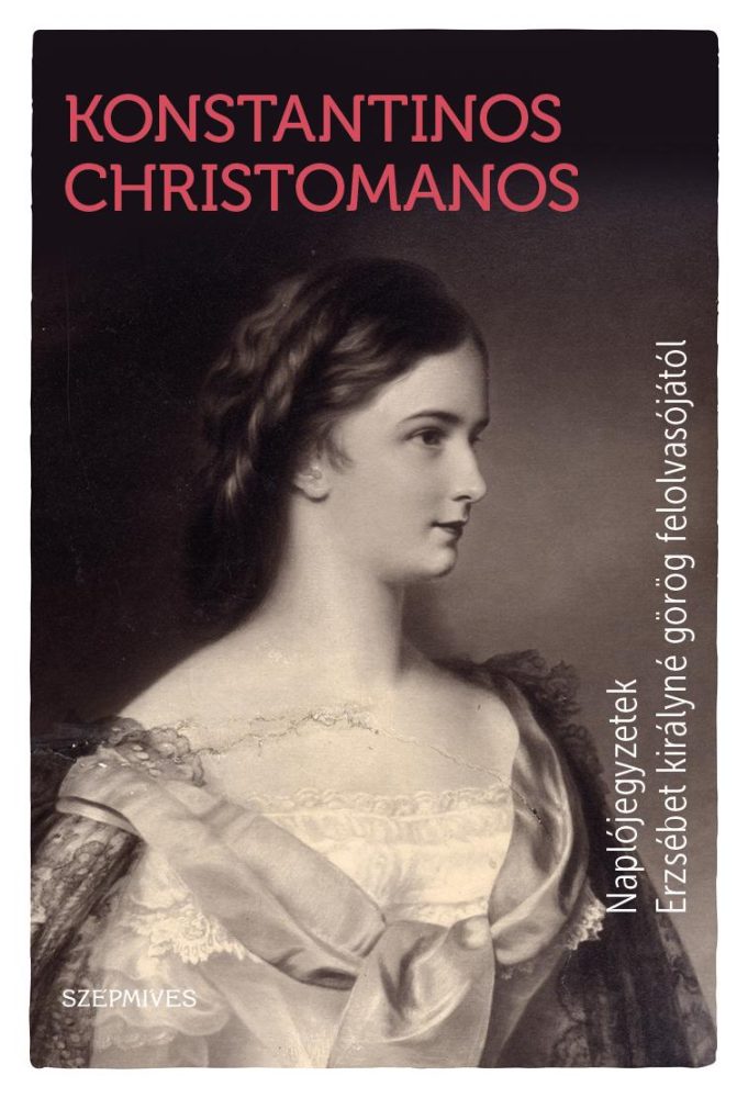 NAPLÓJEGYZETEK ERZSÉBET KIRÁLYNÉ GÖRÖG FELOLVASÓJÁTÓL