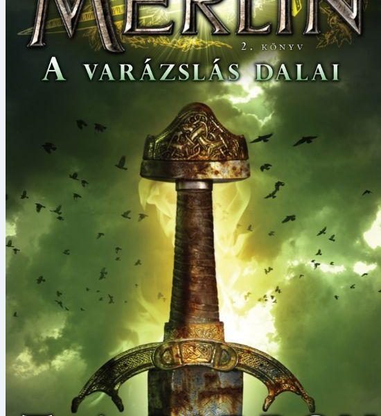 A VARÁZSLÁS DALAI - MERLIN 2. KÖNYV