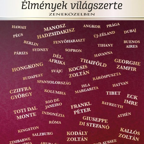 ÉLMÉNYEIM VILÁGSZERTE  ZENEKÖZELBEN