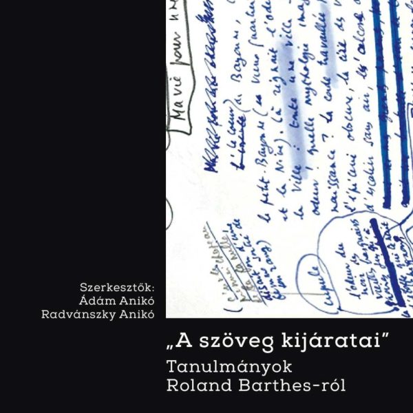 A SZÖVEG KIJÁRATAI. TANULMÁNYOK ROLAND BARTHES-RÓL