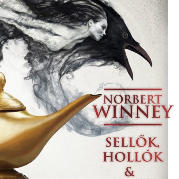 SELLŐK, HOLLÓK ÉS CSODALÁMPÁK