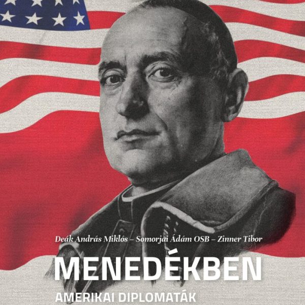 MENEDÉKBEN - AMERIKAI DIPLOMATÁK MINDSZENTY BÍBOROSRÓL 1957-1970