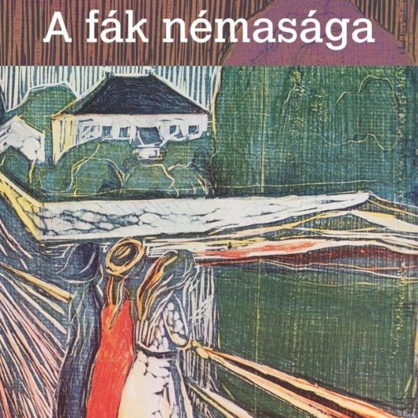 A FÁK NÉMASÁGA