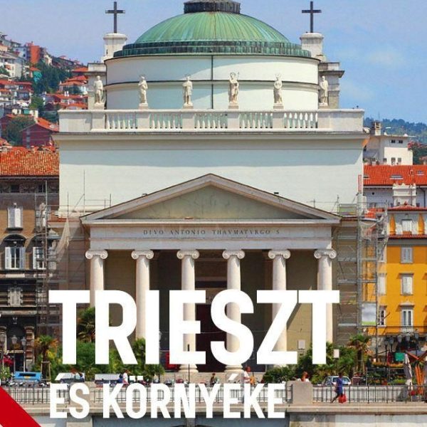 TRIESZT ÉS KÖRNYÉKE - VILÁGVÁNDOR SOROZAT