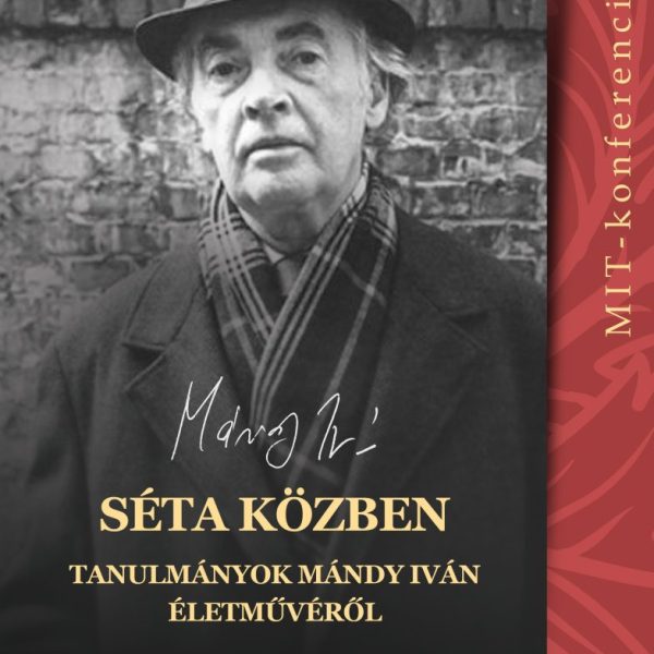 SÉTA KÖZBEN - TANULMÁNYOK MÁNDY IVÁN ÉLETMŰVÉRŐL (MIT-KONFERENCIÁK 5.)