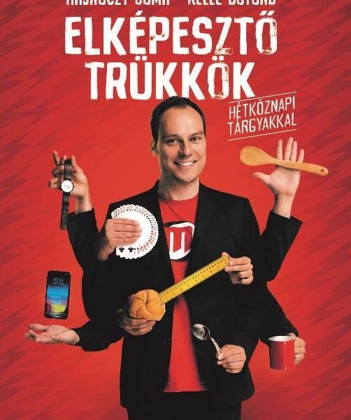 ELKÉPESZTŐ TRÜKKÖK HÉTKÖZNAPI TÁRGYAKKAL