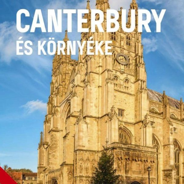 CANTERBURY ÉS KÖRNYÉKE (KENT)