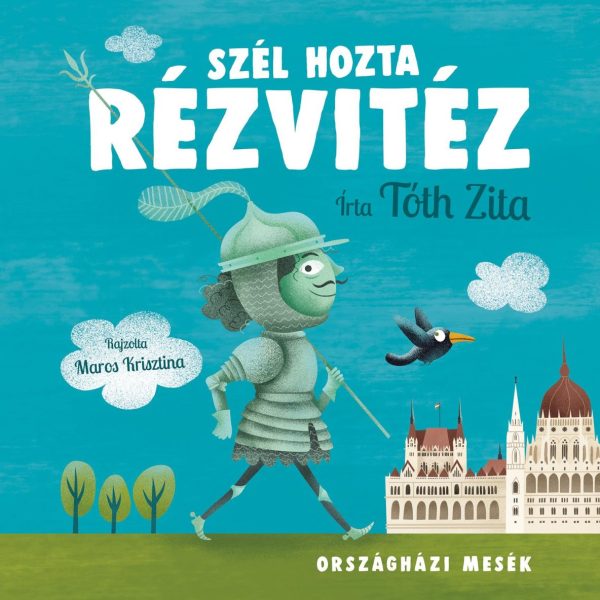 SZÉL HOZTA RÉZVITÉZ - ORSZÁGHÁZI MESÉK