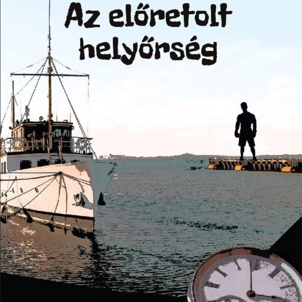 AZ ELŐRETOLT HELYŐRSÉG