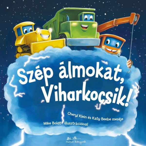 SZÉP ÁLMOKAT, VIHARKOCSIK!