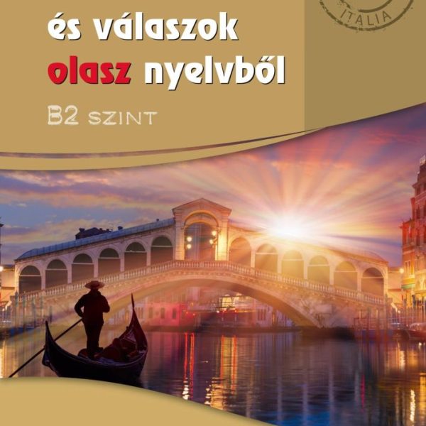 SZÍNES KÉRDÉSEK ÉS VÁLASZOK OLASZ NYELVBŐL - B2 SZINT (CD MELLÉKLETTEL)