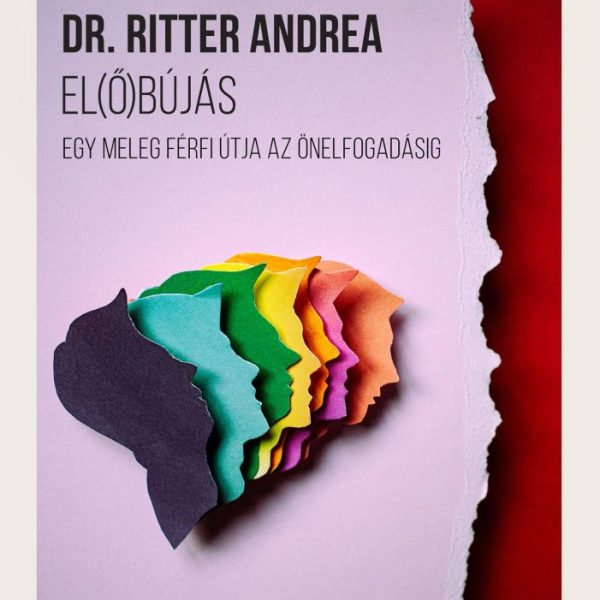 EL(Ő)BÚJÁS - EGY MELEG FÉRFI ÚTJA AZ ÖNELFOGADÁSIG