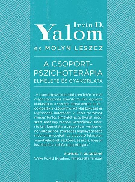 A CSOPORTPSZICHOTERÁPIA ELMÉLETE ÉS GYAKORLATA