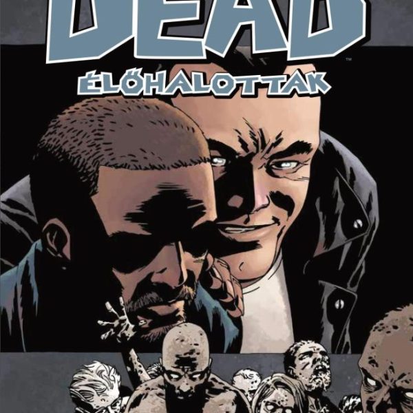 THE WALKING DEAD - ÉLŐHALOTTAK 25. - NINCS VISSZAÚT