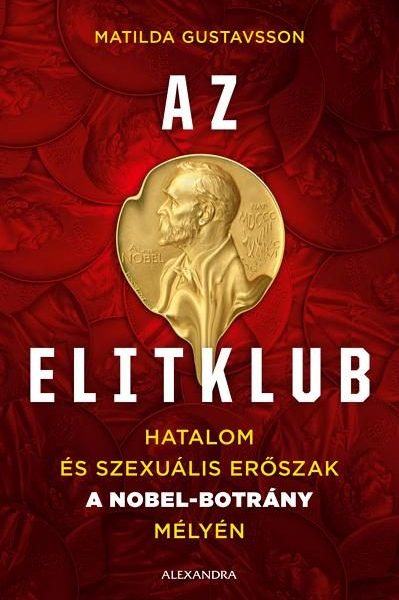 AZ ELITKLUB - HATALOM ÉS SZEXUÁLIS ERŐSZAK A NOBEL-BOTRÁNY MÉLYÉN