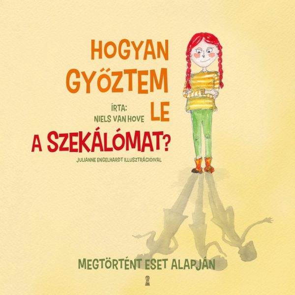 HOGYAN GYŐZTEM LE A SZEKÁLÓMAT?