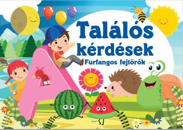 TALÁLÓS KÉRDÉSEK - FURFANGOS FEJTÖRŐK