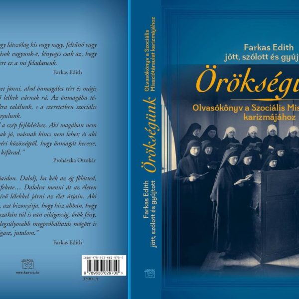 ÖRÖKSÉGÜNK - OLVASÓKÖNYV A SZOCIÁLIS MISSZIÓTÁRSULAT KARIZMÁJÁHOZ