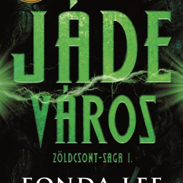JÁDE VÁROS - ZÖLDCSONT-SAGA 1.