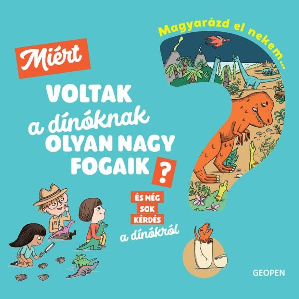 MIÉRT VOLTAK A DÍNÓKNAK OLYAN NAGY FOGAIK? - MAGYARÁZD EL NEKEM...