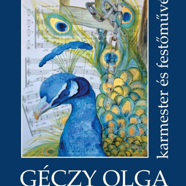 GÉCZY OLGA KARMESTER ÉS FESTŐMŰVÉSZ