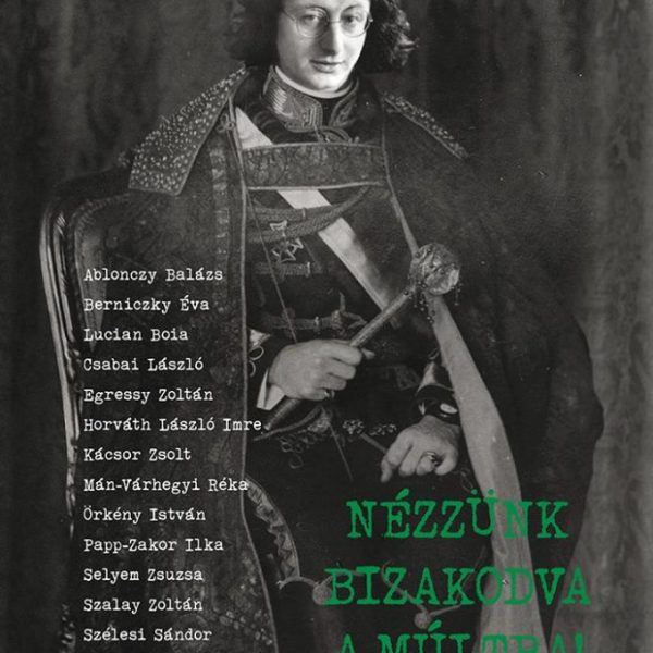 NÉZZÜNK BIZAKODVA A MÚLTBA! - ALTERNATÍV TRIANON