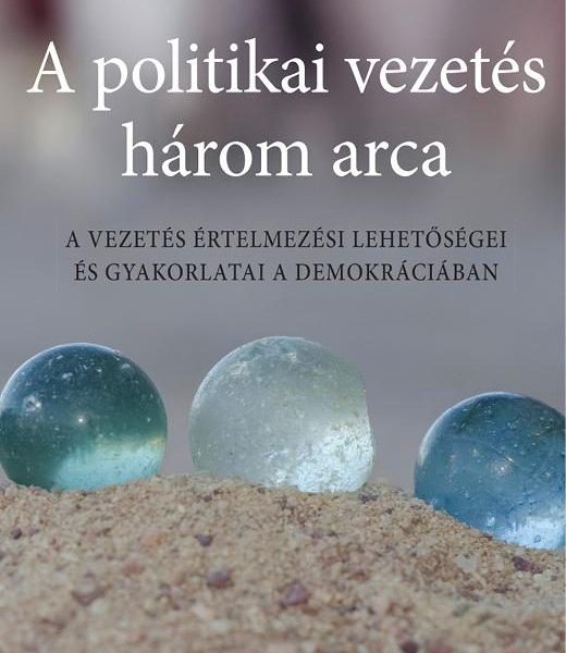 A POLITIKAI VEZETÉS HÁROM ARCA